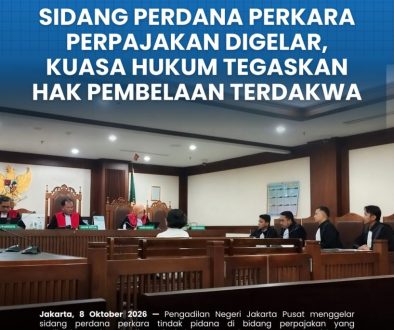 SIDANG PERDANA PERKARA PERPAJAKAN DIGELAR, KUASA HUKUM TEGASKAN HAK PEMBELAAN TERDAKWA